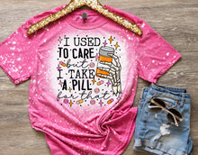 Load image into Gallery viewer, I Used To Care | Bleached T-Shirt