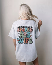 Load image into Gallery viewer, Somebody’s Spoiled Wife | T-Shirt