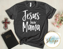 Load image into Gallery viewer, Jesus Lovin Mama T-Shirt