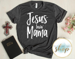 Jesus Lovin Mama T-Shirt