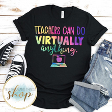 Load image into Gallery viewer, Teachers Can Do Virtually Anything T-Shirt