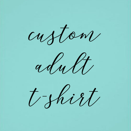 Custom Adult T-Shirt