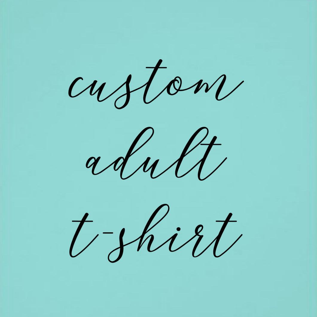 Custom Adult T-Shirt