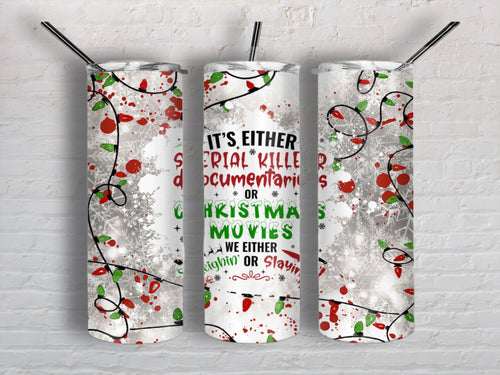 Serial Killer Documentaries or Christmas Movies | 20oz Stainless Steel Tumbler